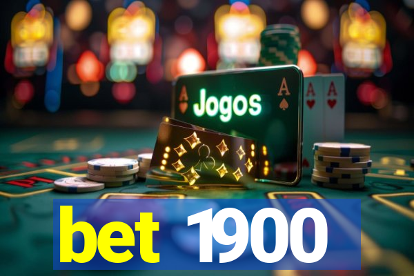bet 1900